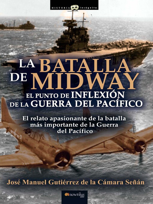 Title details for La batalla de Midway by José Manuel Gutiérrez de la Cámara Señán - Available